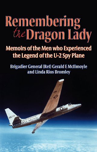 خرید و دانلود نسخه کامل کتاب Remembering the Dragon Lady: Memoirs of the Men who Experienced the Legend of the U-2 Spy Plane - PDF