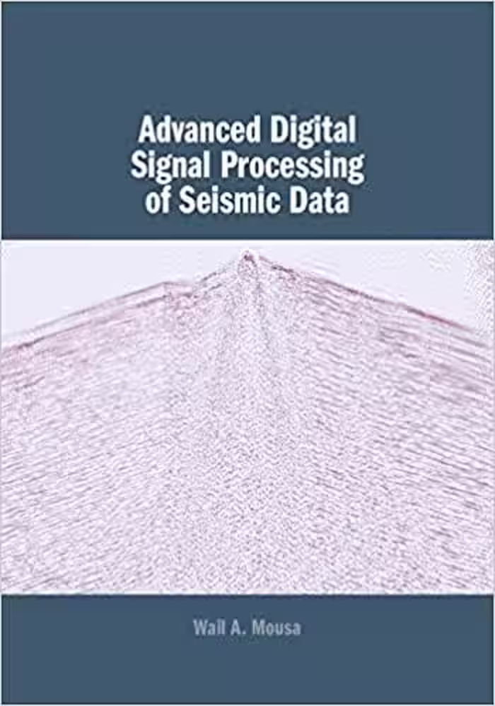 خرید و دانلود نسخه کامل کتاب Advanced Digital Signal Processing of Seismic Data - Pdf