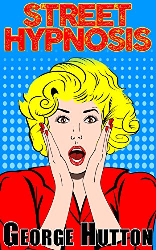 خرید و دانلود نسخه کامل کتاب Street Hypnosis: Quickly and Effectively Take Control Of Their Minds