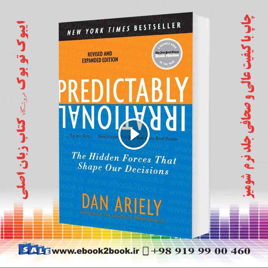 Predictably Irrational: The Hidden Forces That Shape Our Decisions