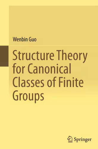 خرید و دانلود نسخه کامل کتاب Structure Theory for Canonical Classes of Finite Groups