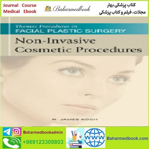 Non Invasive Cosmetic Procedures TRUE PDF price 1€ - کتاب پزشکی بهار