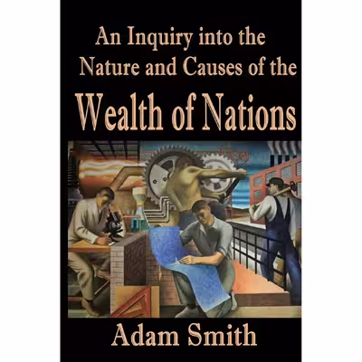 کتاب An Inquiry into the Nature and Causes of The Wealth of Nations اثر جمعی از نویسندگان انتشارات تازه ها