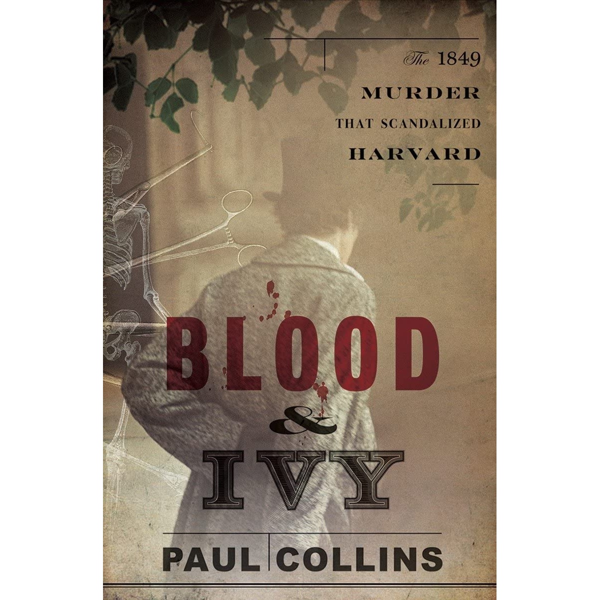 کتاب Blood Ivy: The 1849 Murder That Scandalized Harvard اثر Paul Collins انتشارات W W Norton & Company