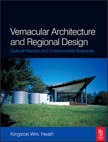  دانلود کتاب Vernacular Architecture and Regional Design Cultural Process and Environmental Response - دانلود کتاب های دانشگاهی