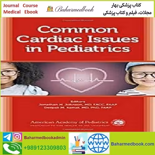 Common Cardiac Issues in Pediatrics TRUE PDF price 1€ - کتاب پزشکی بهار