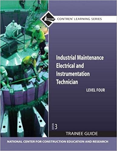 خرید و دانلود نسخه کامل کتاب Industrial Maintenance Electrical & Instrumentation Trainee Guide, Level 4 (Contren Learning) (3rd Edition) - Pdf