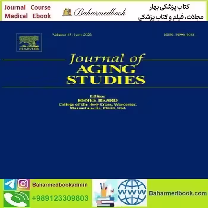 Journal of Aging Studies Volume 64 to 65 2023 TRUE PDF price 4€ - کتاب پزشکی بهار
