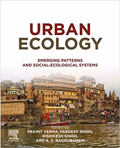 󾕇 دانلود کتاب Urban Ecology - Emerging Patterns And Social-Ecological Systems, 2020 - دانلود کتاب های دانشگاهی