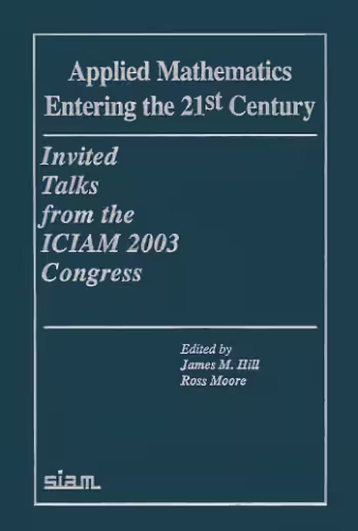 خرید و دانلود نسخه کامل کتاب Applied mathematics entering the 21st century: invited talks from the ICIAM 2003 Congress