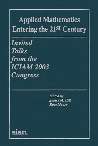 خرید و دانلود نسخه کامل کتاب Applied mathematics entering the 21st century: invited talks from the ICIAM 2003 Congress