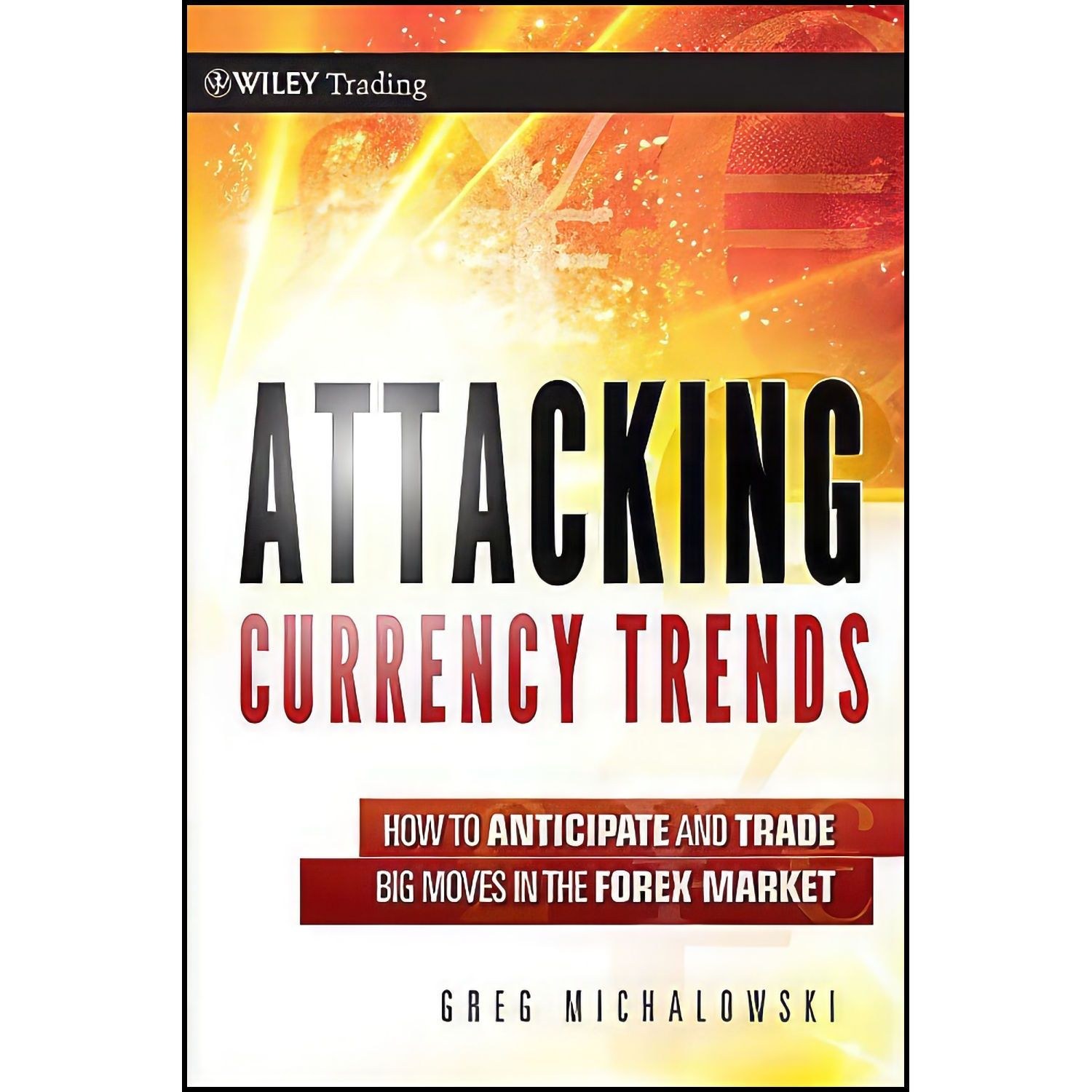کتاب زبان اصلی Attacking Currency Trends اثر Greg Michalowski