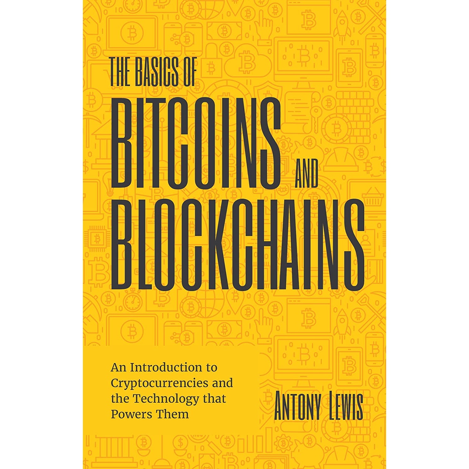 کتاب The Basics of Bitcoins and Blockchains اثر Antony Lewis انتشارات Mango