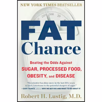 کتاب Fat Chance اثر Robert H. Lustig انتشارات Avery