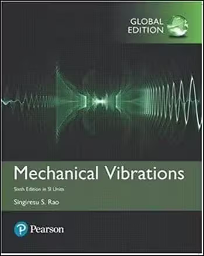 󾕇 Rao S. S., Mechanical Vibrations SI Units - Global Edition, 6th ed, 2017 - دانلود کتاب های دانشگاهی