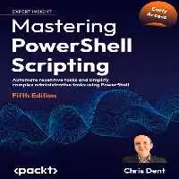 خرید و دانلود نسخه کامل کتاب Mastering PowerShell Scripting, 5th Edition (Early Access)