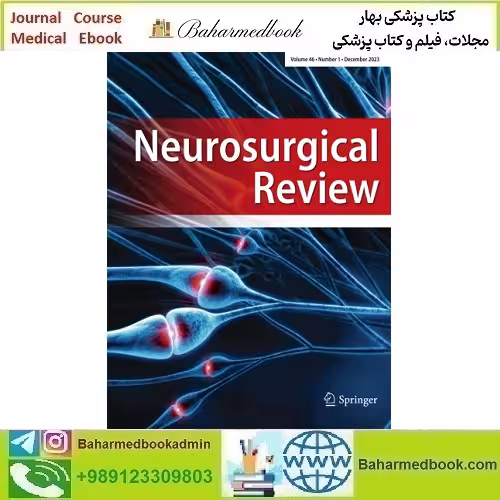 Neurosurgical Review 2025 Full Archives TRUE PDF at 15€ - کتاب پزشکی بهار
