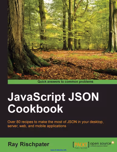 خرید و دانلود نسخه کامل کتاب JavaScript JSON Cookbook: Over 80 recipes to make the most of JSON in your desktop, server, web, and mobile applications