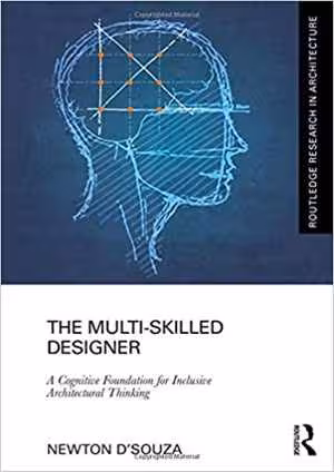 󾕇 دانلود کتاب The Multi-Skilled Designer - A Cognitive Foundation for Inclusive Architectural Thinking (Routledge Research in Architecture), 2019 - دانلود کتاب های دانشگاهی