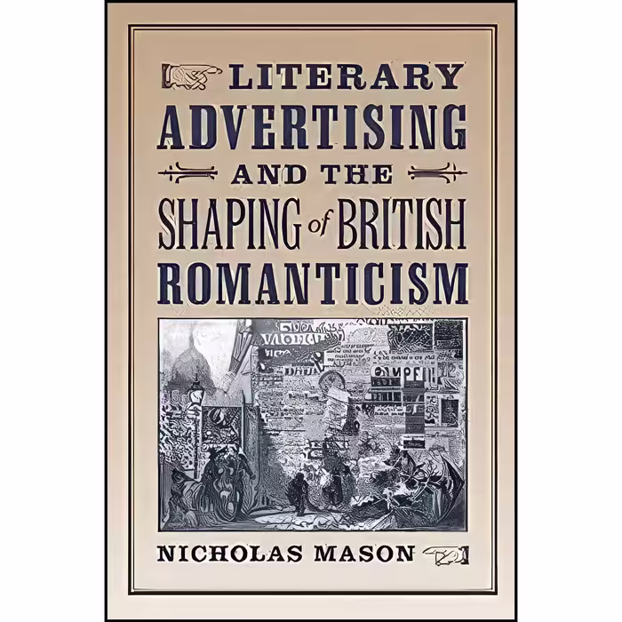 کتاب زبان اصلی Literary Advertising and the Shaping of British Romanticism
