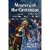 کتاب Masters of the Grotesque اثر Schuy R. Weishaar انتشارات McFarland &amp; Company