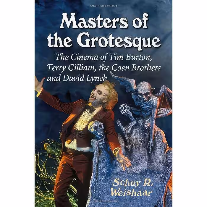 کتاب Masters of the Grotesque اثر Schuy R. Weishaar انتشارات McFarland &amp; Company