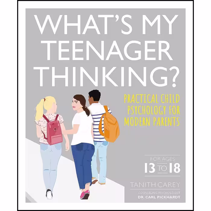 کتاب زبان اصلی Whats My Teenager Thinking اثر Tanith Carey and Carl Pickhardt