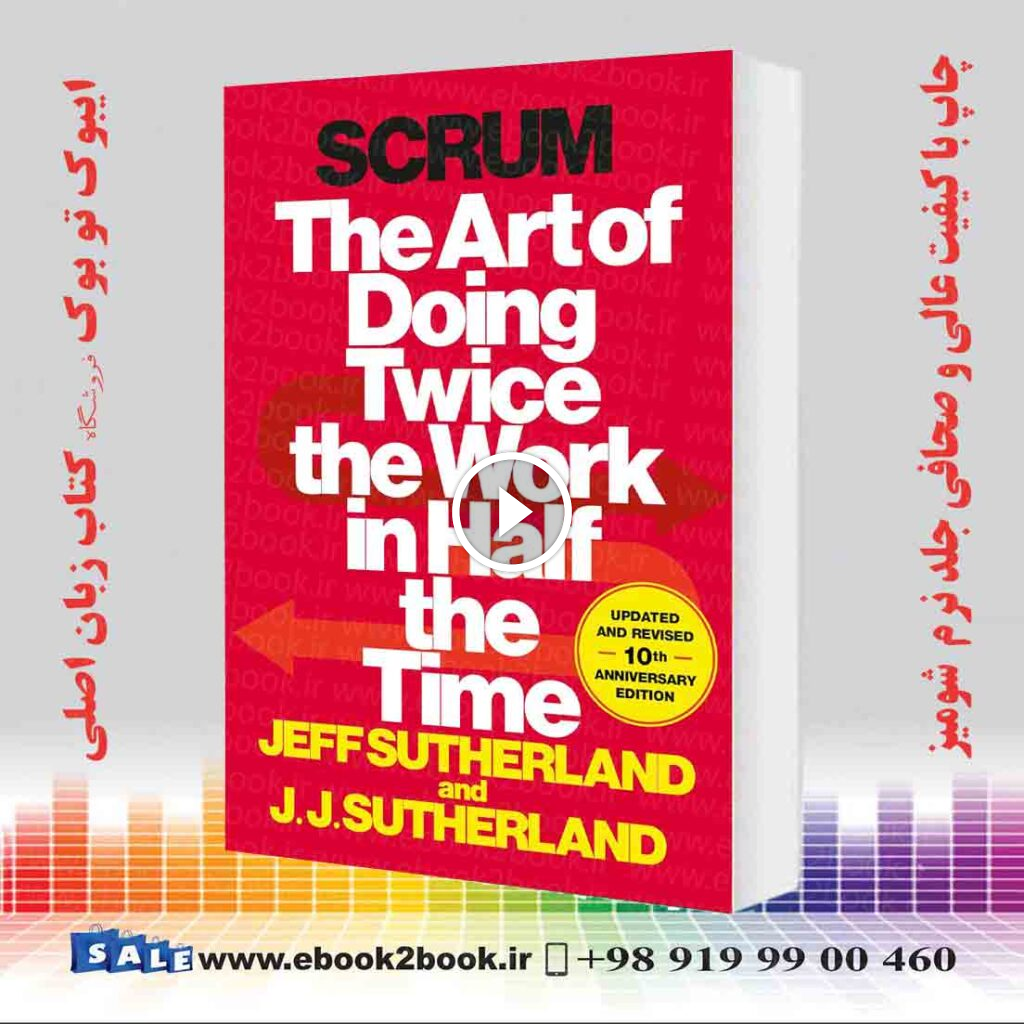 Scrum: The Art of Doing Twice the Work in Half the Time