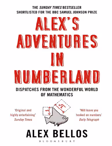 خرید و دانلود نسخه کامل کتاب Alex’s Adventures in Numberland: Dispatches from the Wonderful World of Mathematics