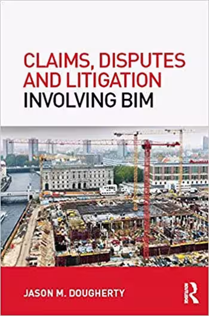 󾕇 دانلود کتاب Claims Disputes and Litigation Involving BIM - دانلود کتاب های دانشگاهی