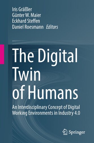 خرید و دانلود نسخه کامل کتاب The Digital Twin of Humans: An Interdisciplinary Concept of Digital Working Environments in Industry 4.0
