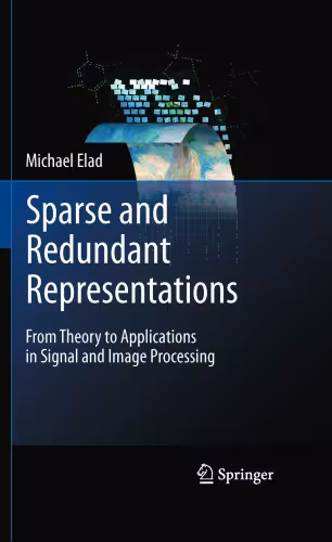 خرید و دانلود نسخه کامل کتاب Sparse and Redundant Representations: From Theory to Applications in Signal and Image Processing