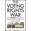 کتاب The Voting Rights War اثر Gloria J. Browne-Marshall and Rev. Dr. C.T. Vivian انتشارات Rowman &amp; Littlefield Publishers