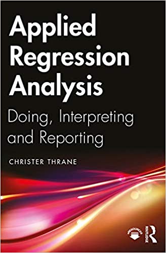 خرید و دانلود نسخه کامل کتاب Applied Regression Analysis Doing, Interpreting and Reporting (9781138335479)