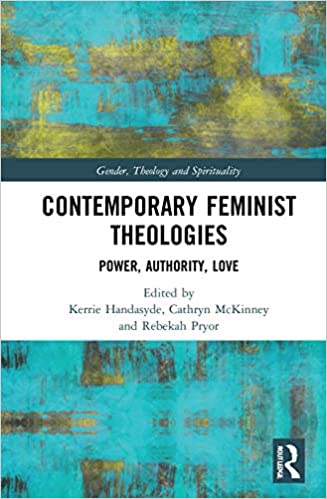 خرید و دانلود نسخه کامل کتاب Contemporary Feminist Theologies: Power, Authority, Love (Gender, Theology and Spirituality) - PDF