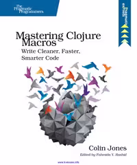 خرید و دانلود نسخه کامل کتاب Mastering Clojure Macros: Write Cleaner, Faster, Smarter Code