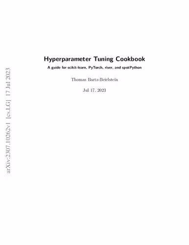 خرید و دانلود نسخه کامل کتاب Hyperparameter Tuning Cookbook: A guide for scikit-learn, PyTorch, river, and spotPython