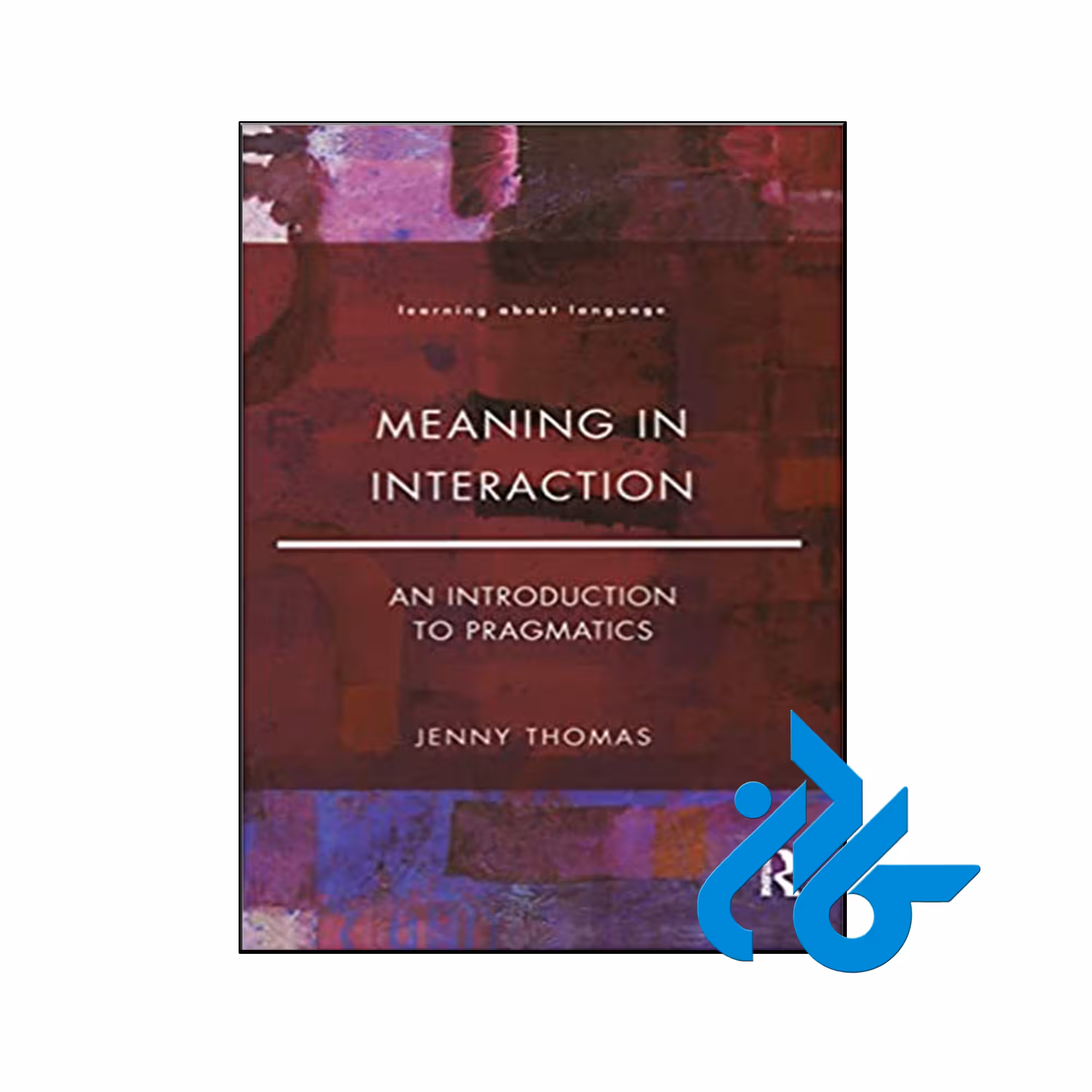 کتاب Meaning in Interaction An Introduction to Pragmatics