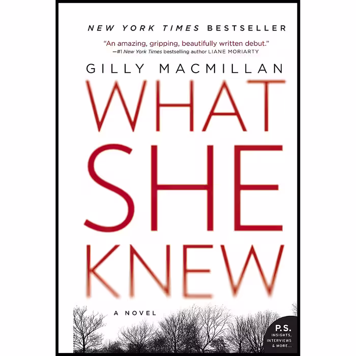 کتاب What She Knew اثر Gilly Macmillan انتشارات William Morrow