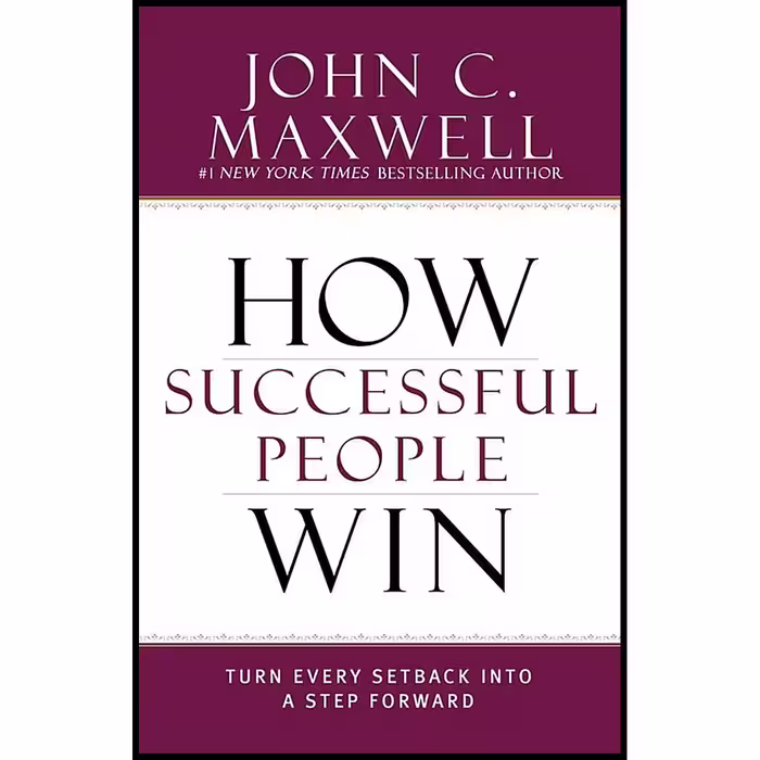 کتاب How Successful People Win اثر John C. Maxwell انتشارات Center Street