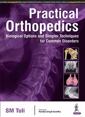 [PDF] دانلود کتاب Practical Orthopedics Biological Options And Simpler Techniques For Common Disorders, 2015