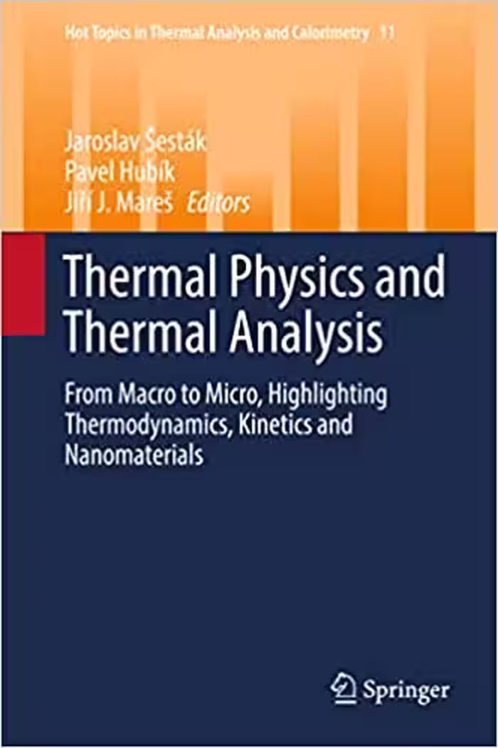 󾕇 دانلود کتاب Thermal Physics And Thermal Analysis - From Macro To Micro, Highlighting Thermodynamics, Kinetics And Nanomaterials, 2017 - دانلود کتاب های دانشگاهی
