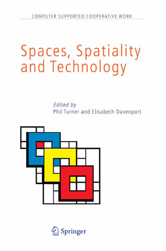 خرید و دانلود نسخه کامل کتاب Spaces, Spatiality and Technology (Computer Supported Cooperative Work)