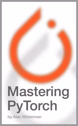 خرید و دانلود نسخه کامل کتاب Mastering PyTorch: From Foundations to Frontiers