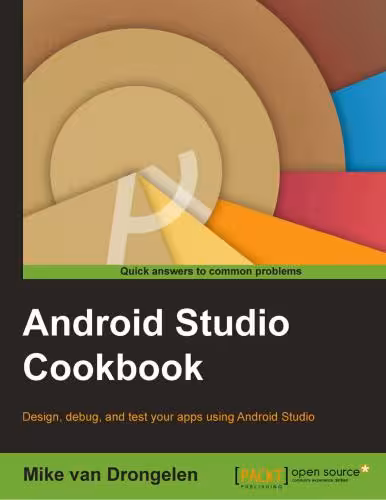 خرید و دانلود نسخه کامل کتاب Android Studio Cookbook: Design, debug, and test your apps using Android Studio