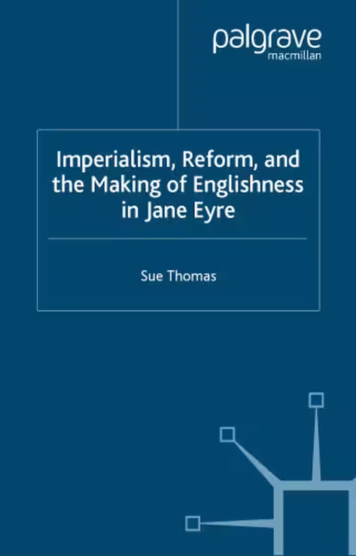 خرید و دانلود نسخه کامل کتاب Imperialism, Reform and the Making of Englishness in Jane Eyre