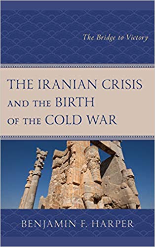 خرید و دانلود نسخه کامل کتاب The Iranian Crisis and the Birth of the Cold War: The Bridge to Victory