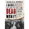 کتاب A Rabble of Dead Money اثر Charles R Morris انتشارات PublicAffairs