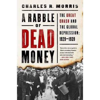 کتاب A Rabble of Dead Money اثر Charles R. Morris انتشارات PublicAffairs