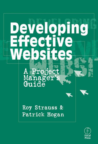 خرید و دانلود نسخه کامل کتاب Developing Effective Websites: A Project Manager's Guide
